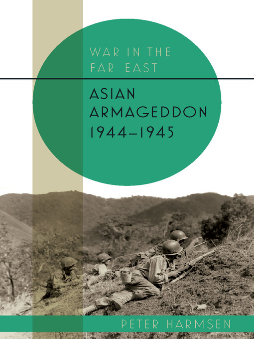 Title details for Asian Armageddon, 1944–45 by Peter Harmsen - Available